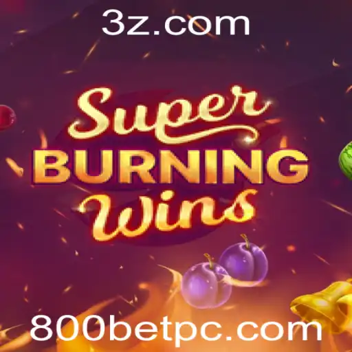 Explore o Fascinante Mundo de SuperBurningWins e a Estratégia de Aposta 800 Bet